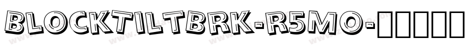 BlockTiltBrk-r5MO字体转换