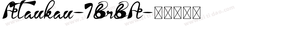 Ataukau-7BrBA字体转换