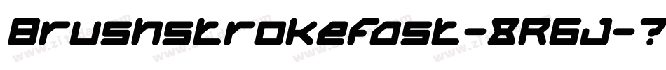 Brushstrokefast-8R6J字体转换 Brushstrokefast-8R6J字体转换