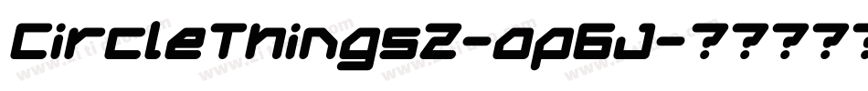 CircleThings2-ap6J字体转换 CircleThings2-ap6J字体转换