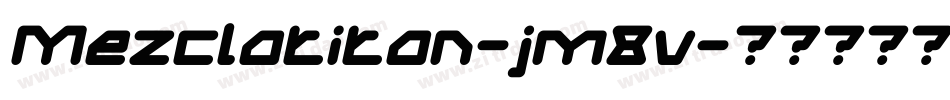 Mezclatitan-jm8v字体转换 Mezclatitan-jm8v字体转换