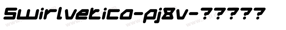Swirlvetica-pj8v字体转换 Swirlvetica-pj8v字体转换