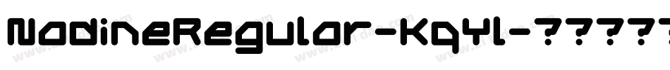 NadineRegular-KqYl字体转换 NadineRegular-KqYl字体转换