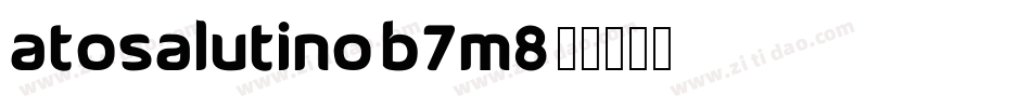 AtoSalutino-B7M8字体转换