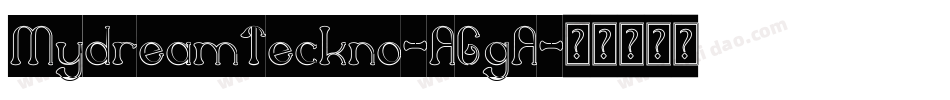 MydreamTeckno-AGgA字体转换