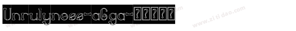 Unrulyness-aGga字体转换
