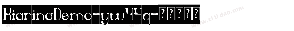 KiarinaDemo-ywY5q字体转换 KiarinaDemo-ywY5q字体转换