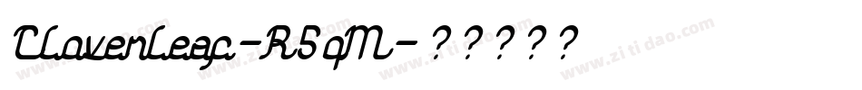 Cloverleaf-R5qM字体转换