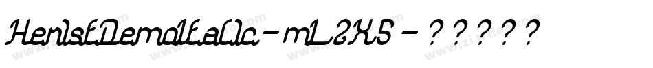 HeristDemoItalic-mL2X5字体转换 HeristDemoItalic-mL2X5字体转换