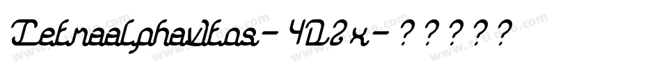 Tetraalphavitos-4D2x字体转换 Tetraalphavitos-4D2x字体转换