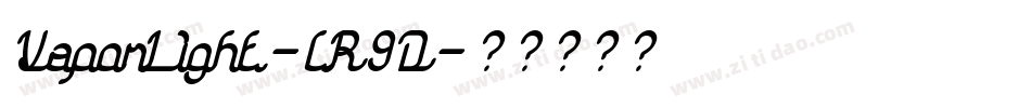 VaporLight-lR9D字体转换 VaporLight-lR9D字体转换
