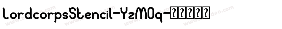 LordcorpsStencil-YzMOq字体转换 LordcorpsStencil-YzMOq字体转换