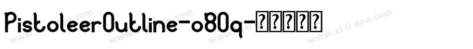 PistoleerOutline-o8Oq字体转换