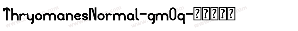 ThryomanesNormal-gmOq字体转换