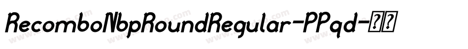 RecomboNbpRoundRegular-PPqd字体转换
