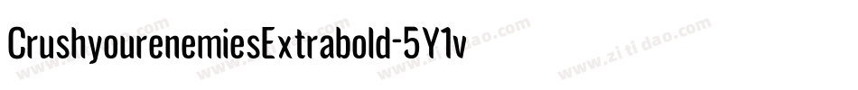 CrushyourenemiesExtrabold-5Y1v字体转换