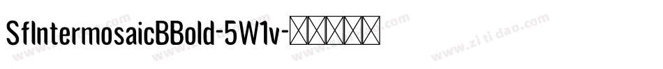 SfIntermosaicBBold-5W1v字体转换 SfIntermosaicBBold-5W1v字体转换