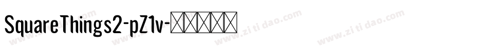 SquareThings2-pZ1v字体转换