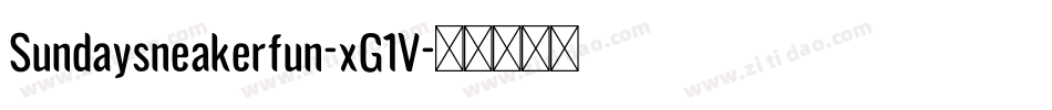 Sundaysneakerfun-xG1V字体转换 Sundaysneakerfun-xG1V字体转换