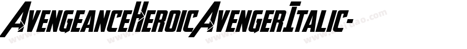 AvengeanceHeroicAvengerItalic-rRyy字体转换