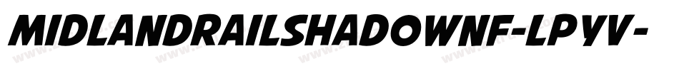 MidlandRailShadowNf-lPyV字体转换