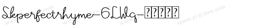Skperfectrhyme-6LWq字体转换