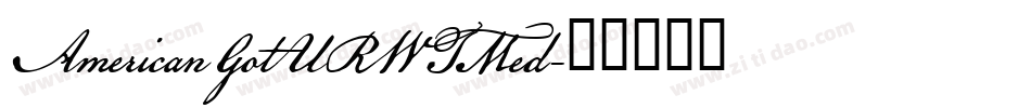 AmericanGotURWTMed字体转换