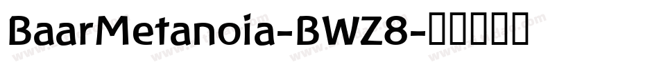 BaarMetanoia-BWZ8字体转换