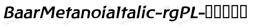 BaarMetanoiaItalic-rgPL字体转换