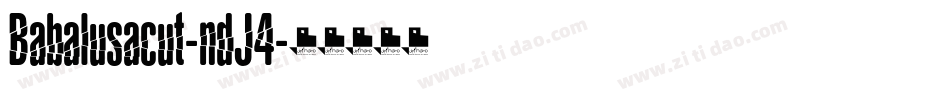 Babalusacut-ndJ4字体转换