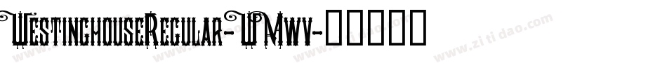 WestinghouseRegular-WMwv字体转换