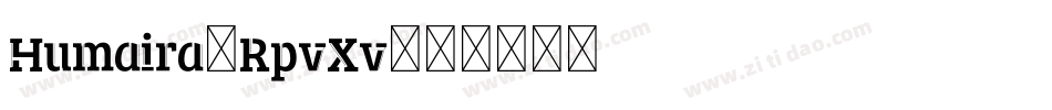 Humaira-RpvXv字体转换