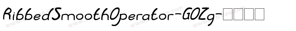 RibbedSmoothOperator-GOZq字体转换 RibbedSmoothOperator-GOZq字体转换