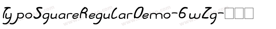 TypoSquareRegularDemo-6wZq字体转换 TypoSquareRegularDemo-6wZq字体转换