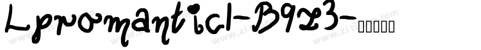 Lpromantic1-B9z3字体转换 Lpromantic1-B9z3字体转换