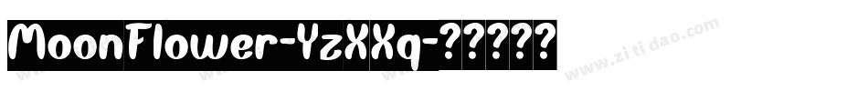 MoonFlower-YzXXq字体转换