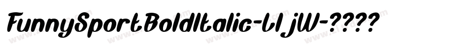 FunnySportBoldItalic-L1jW字体转换