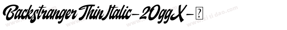 BackstrangerThinItalic-2OggX字体转换