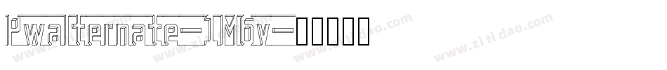 Pwalternate-1M6v字体转换 Pwalternate-1M6v字体转换