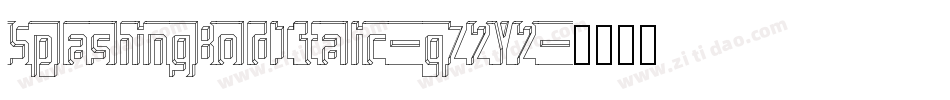 SplashingBoldItalic-qZ2Y2字体转换 SplashingBoldItalic-qZ2Y2字体转换