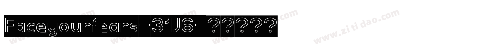 Faceyourfears-31J6字体转换 Faceyourfears-31J6字体转换