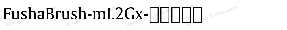 FushaBrush-mL2Gx字体转换