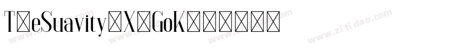 TheSuavity-X3GoK字体转换 TheSuavity-X3GoK字体转换