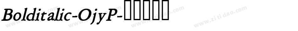 Bolditalic-OjyP字体转换 Bolditalic-OjyP字体转换