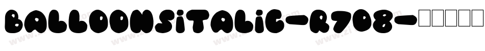 BalloonsItalic-r708字体转换