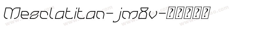 Mezclatitan-jm8v字体转换 Mezclatitan-jm8v字体转换