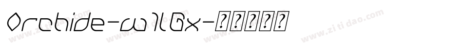 Orchide-w1lGx字体转换 Orchide-w1lGx字体转换