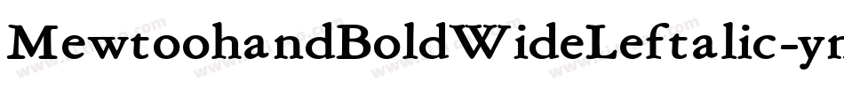 MewtoohandBoldWideLeftalic-ynoZ字体转换
