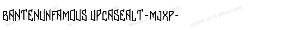 Bantenunfamous2upcasealt-mJxP字体转换