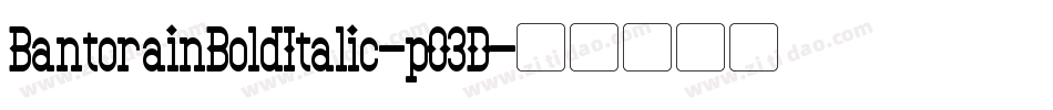 BantorainBoldItalic-pO3D字体转换